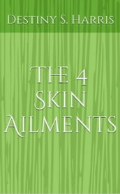 The 4 Skin Ailments