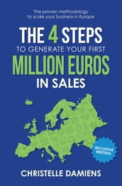 The 4 Steps to Generate Your First Million Euros in Sales