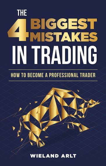 The 4 biggest Mistakes in Trading - Wieland Arlt