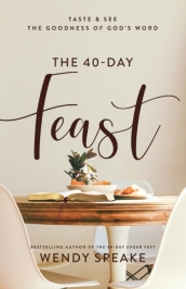 The 40¿Day Feast ¿ Taste and See the Goodness of God`s Word