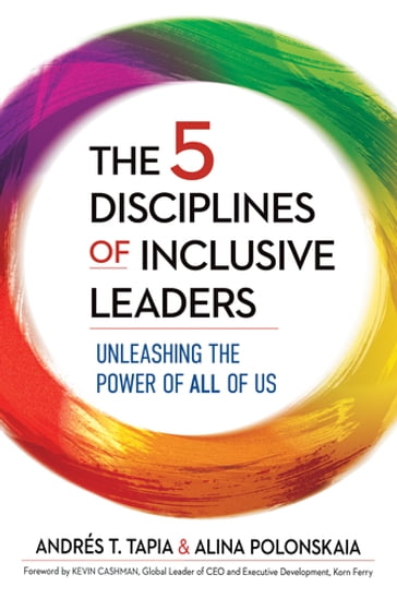 The 5 Disciplines of Inclusive Leaders - Alina Polonskaia - Andrés T. Tapia