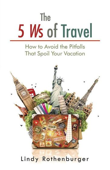 The 5 Ws of Travel - Lindy Rothenburger