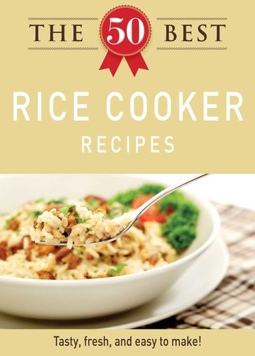 The 50 Best Rice Cooker Recipes - Adams Media