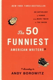 The 50 Funniest American Writers