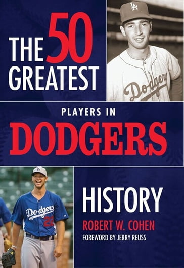 The 50 Greatest Players in Dodgers History - Robert Cohen
