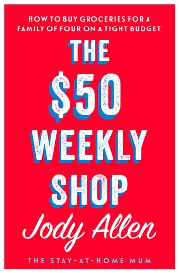 The $50 Weekly Shop - Jody Allen