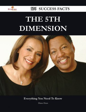 The 5th Dimension 176 Success Facts - Everything you need to know about The 5th Dimension - Diane Dean
