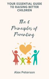 The 6 Principles of Parenting