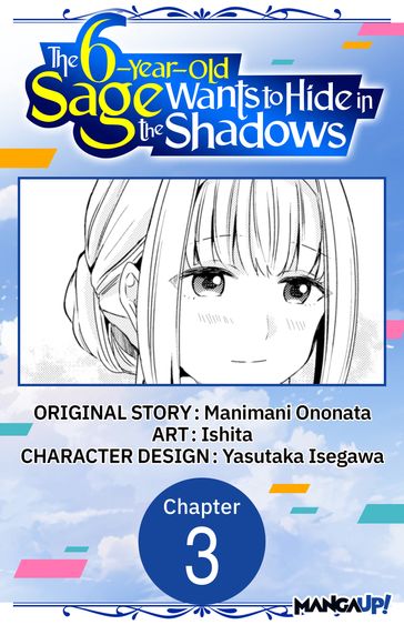 The 6-Year-Old Sage Wants to Hide in the Shadows #003 - Manimani Ononata - ISHITA - Yasutaka Isegawa