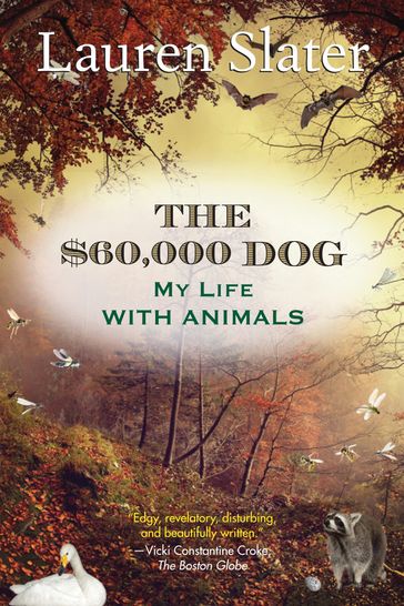 The $60,000 Dog - Lauren Slater