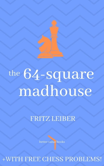 The 64-Square Madhouse - Fritz Leiber