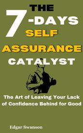 The 7-Days Self-Assurance Catalyst
