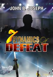 The 7 Dynamics of Defeat