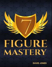 The 7 Figure Mastery