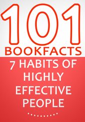 The 7 Habits of Highly Effective People - 101 Amazing Facts You Didn t Know