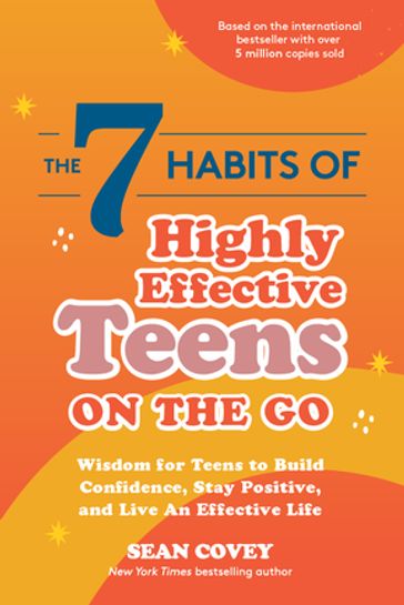 The 7 Habits of Highly Effective Teens on the Go - Sean Covey