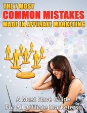 The 7 Most Common Mistakes Made in Affiliate Marketing - PDF eBook Book Free Download