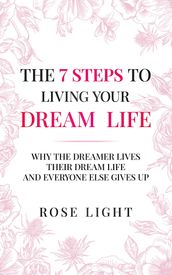 The 7 Steps to Living Your Dream Life