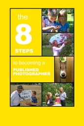 The 8 Steps To Becoming a Published Photographer