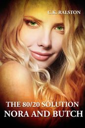 The 80/20 Solution: Nora and Butch