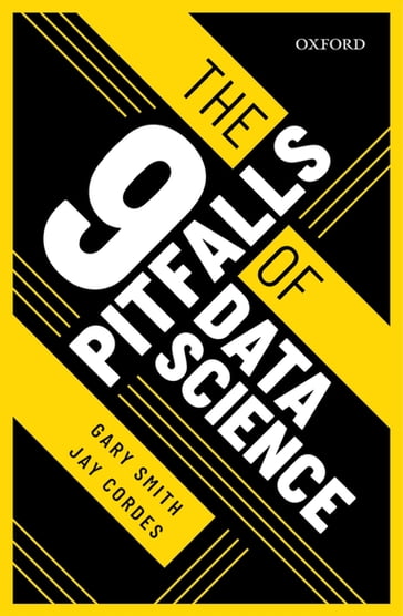 The 9 Pitfalls of Data Science - Gary Smith - Jay Cordes