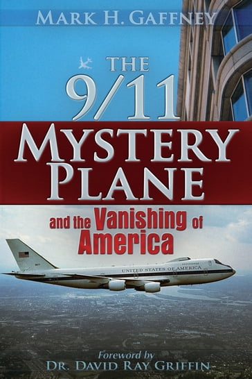 The 9/11 Mystery Plane - Mark H. Gaffney