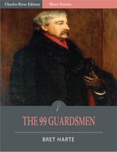 The 99 Guardsmen (Illustrated Edition)