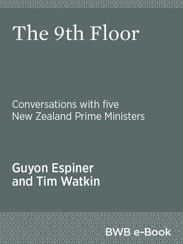 The 9th Floor - Guyon Espiner - Tim Watkin