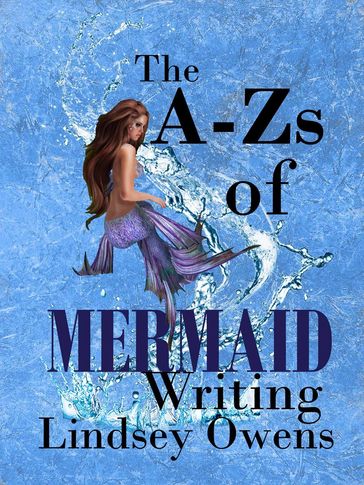 The A - Zs of Mermaid Writing - Lindsey Owens