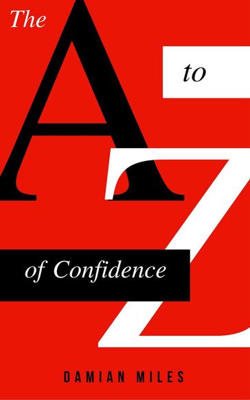 The A to Z of Confidence - Damian Miles