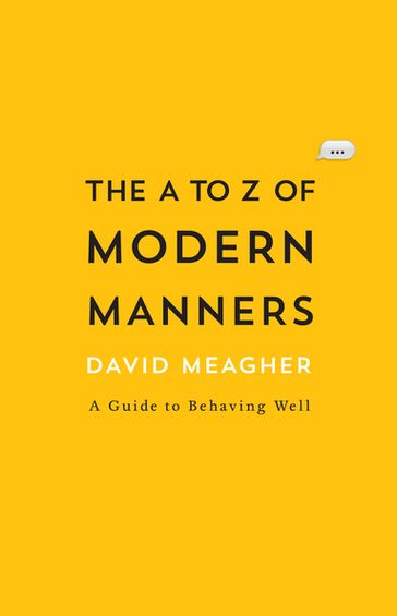 The A to Z of Modern Manners - David Meagher