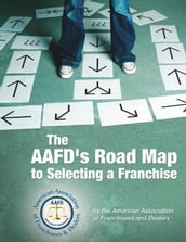 The AAFD s Road Map to Selecting a Franchise