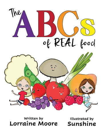 The ABCs Of Real Food - Lorraine Moore