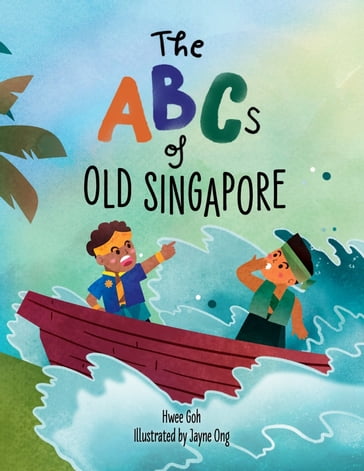 The ABCs of Old Singapore - Hwee Goh