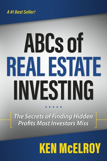 The ABCs of Real Estate Investing - Ken McElroy