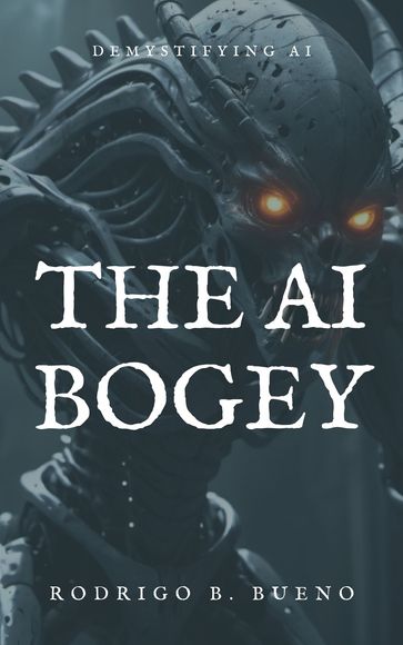 The AI Bogey - Rodrigo B. Bueno