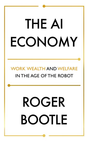 The AI Economy - ROGER BOOTLE LTD - Roger Bootle