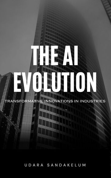 The AI Evolution - Udara Sandakelum