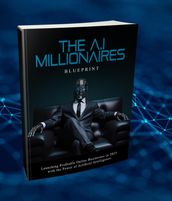 The AI Millionaire s Blueprint