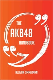 The AKB48 Handbook - Everything You Need To Know About AKB48