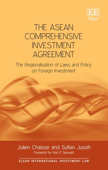 The ASEAN Comprehensive Investment Agreement - Julien Chaisse - Sufian Jusoh