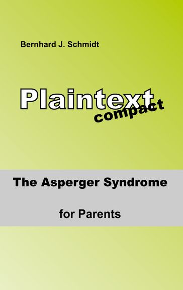 The ASPERGER Syndrome for Parents - Bernhard J. Schmidt