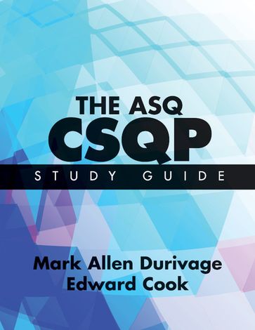 The ASQ CSQP Study Guide - Mark Allen Durivage - Edward Cook