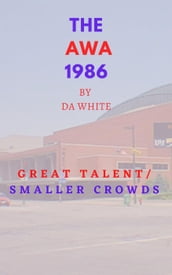 The AWA 1986: Great Talent/Smaller Crowds