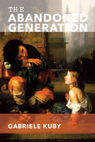 The Abandoned Generation - Gabriele Kuby