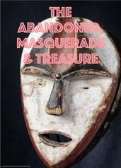 The Abandoned, Masquerade & Treasure