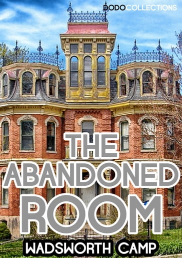 The Abandoned Room - Charles Wadsworth Camp