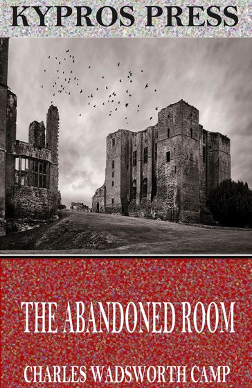 The Abandoned Room - Charles Wadsworth Camp