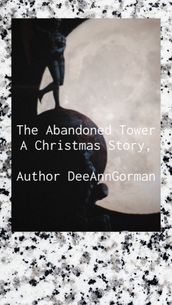 The Abandoned Tower A Princess Story