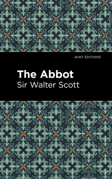 The Abbot - Sir Walter Scott - Mint Editions